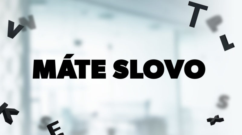 máte slovo