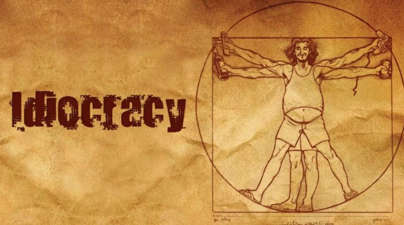 idiocracy